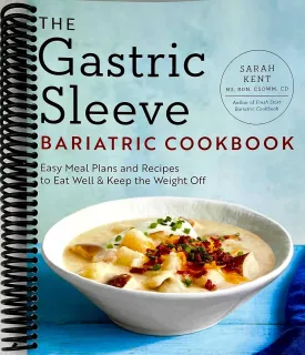 The Gastric Sleeve Bariatric Cookbook: Easy Meal Plans and Recipes to Eat Well & Keep the Weight Off Spiral-bound