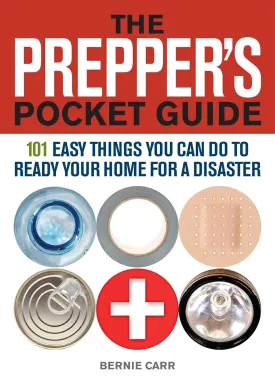 The Prepper's Pocket Guide: 101 Easy Things You Can Do to Ready Your Home for a Disaster Paperback  July 12, 2011